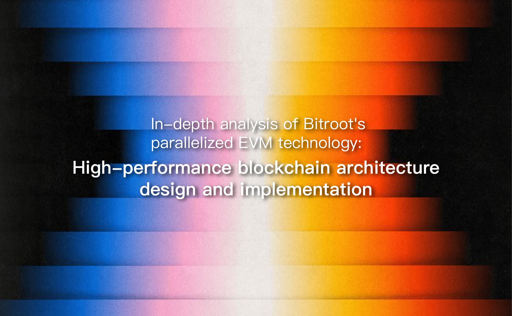 Bitroot并⾏化EVM技术解析: 乐观并⾏化
